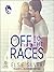 Off to the Races (Gold Rush Ranch, #1)