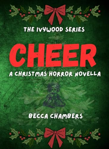 Cheer: A Christmas Horror Novella (Ivywood Horror Series Book 2)