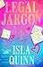 Legal Jargon by Isla   Quinn