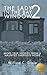 The Lady in the Bay Window 2: More true stories from a haunted Sheffield home (The Lady in the Bay Window Book Series)