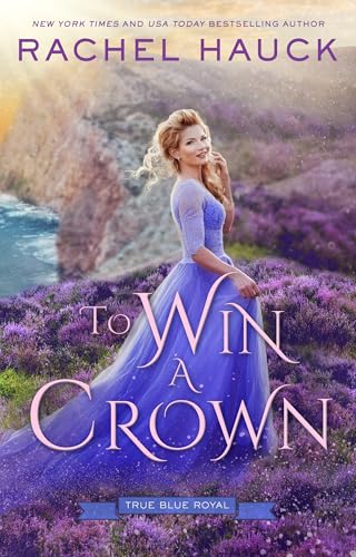 To Win A Crown (True Blue Royal Book 3)