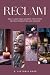 Reclaim: Self-Love and Sacr...