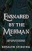 Ensnared by the Merman: A D...