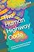 The Human Highway Code: A G...