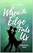 When the Edge Finds Us (Uns...