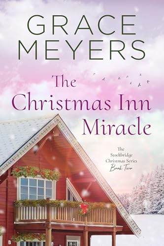 The Christmas Inn Miracle (The Stockbridge Christmas Series Book 2)