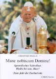 Mane Nobiscum Domine! : Apostolisches Schreiben, an Die Bisch?fe, Den Klerus Und an Die Gl?ubigen Zum Jahr Der Eucharistie Oktober 2004 Bis Oktober 2005