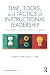 Time, Tools, and Tactics of Instructional Leadership