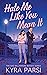Hate Me Like You Mean It by Kyra Parsi