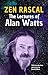 Zen Rascal: The Lectures of Alan Watts