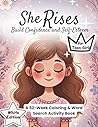 She Rises: White Edition The Confidence Series for Teen Girls: A 52-Week Word Search, Coloring & Guided Activity Book to Build Confidence and ... Rises: The Confidence Series for Teen Girls)
