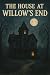The House at Willow's End