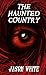 The Haunted Country