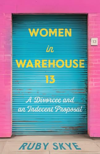 Women in Warehouse 13: The Workplace Indecent Proposal (Paperback)