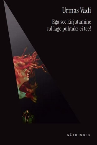Read Ega see kirjutamine sul lage puhtaks ei tee!