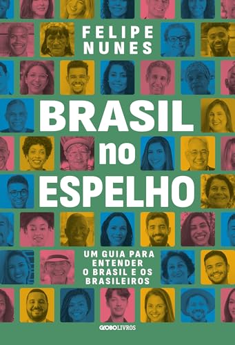Brasil no espelho: Um guia para entender o Brasil e os brasileiros (Portuguese Edition)