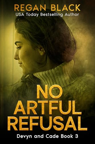 No Artful Refusal (Devyn and Cade Book 3)