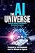 The AI Universe: Thriving W...