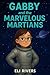 Gabby and the Marvelous Mar...