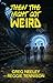 Then the Night Got Weird by Greg Neeley