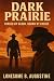 Dark Prairie by Lonesome B Augustine