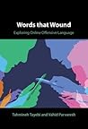 Words that Wound: Exploring Online Offensive Language