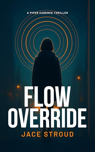 Flow Override: A Piper Cadence Thriller (Kindle Edition)
