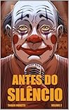 Antes do Silêncio...