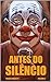 Antes do Silêncio: volume 2 (Portuguese Edition)