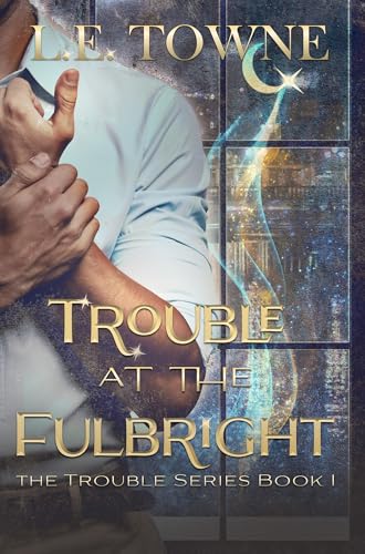 Trouble at the Fulbright (Trouble, #1)