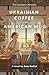 UKRAINIAN COFFEE IN AN AMERICAN MUG by Sana Budiak