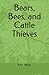 Bears, Bees, and Cattle Thi...