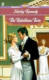 The Rebellious Twin by Shirley Kennedy