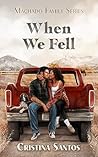 Book cover for When We Fell (Machado Family #1)