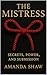The Mistress: Secrets, Powe...