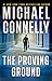 The Proving Ground by Michael    Connelly The Proving Ground by Michael    Connelly