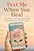 Text Me When You Heal: Real...