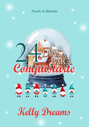 24 Días para conquistarte: Una novela de Adviento (Spanish Edition)