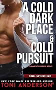 A Cold Dark Place & Cold Pursuit
