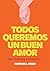 Todos queremos un buen amor by Patricia Faur Todos queremos un buen amor by Patricia Faur
