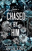 Chased by Him