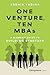 One Venture, Ten MBAs by Ksenia Yudina
