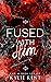Fused With Him by Kylie Kent