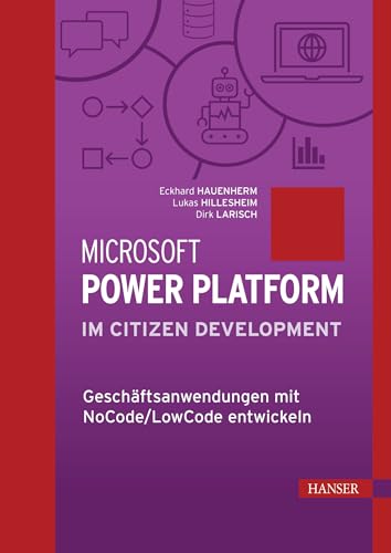 Microsoft Power Platform im Citizen Development: Geschäftsanwendungen mit NoCode/LowCode entwickeln (German Edition)
