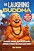 The Laughing Buddha: 64 Fun...