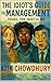 The Idiots Guide To Management - Folks, The Idiot Is Me by Azik Chowdhury