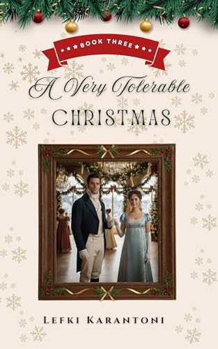 A Very Tolerable Christmas: A Pride & Prejudice Christmas Variation Novella (Christmas Variations: Pride & Prejudice Reimagined Book 3)