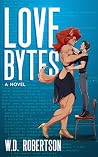 Love Bytes by W.D. Robertson