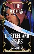 The Woman of Steel and Scars