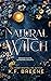 Natural Witch by K.F. Breene Natural Witch by K.F. Breene